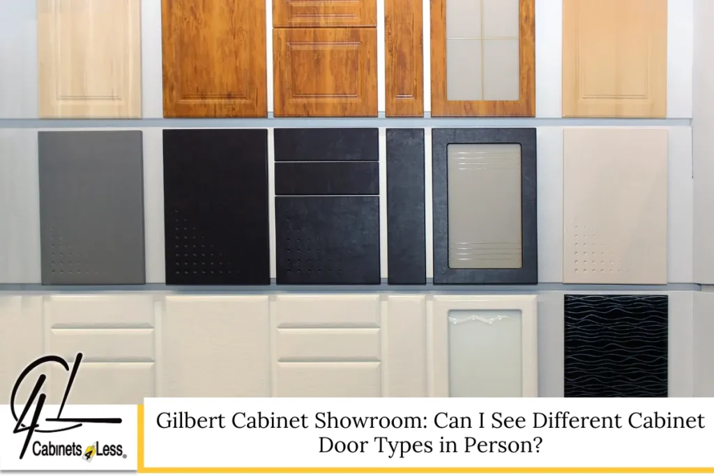Gilbert Cabinet Showroom: Can I See Different Cabinet Door Types in Person?