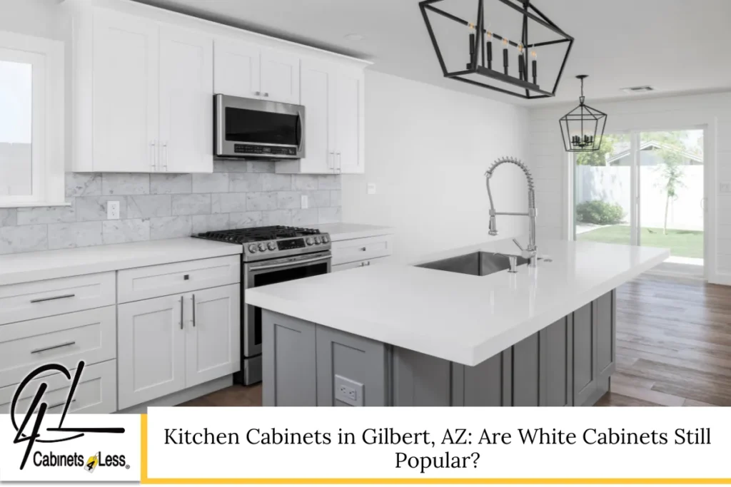 Kitchen Cabinets in Gilbert, AZ: Are White Cabinets Still Popular?